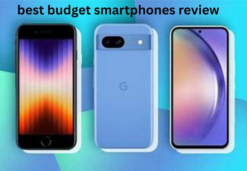 best budget smartphones review